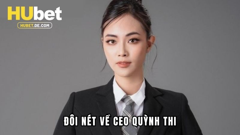 Đôi nét cơ bản về CEO Quỳnh Thi